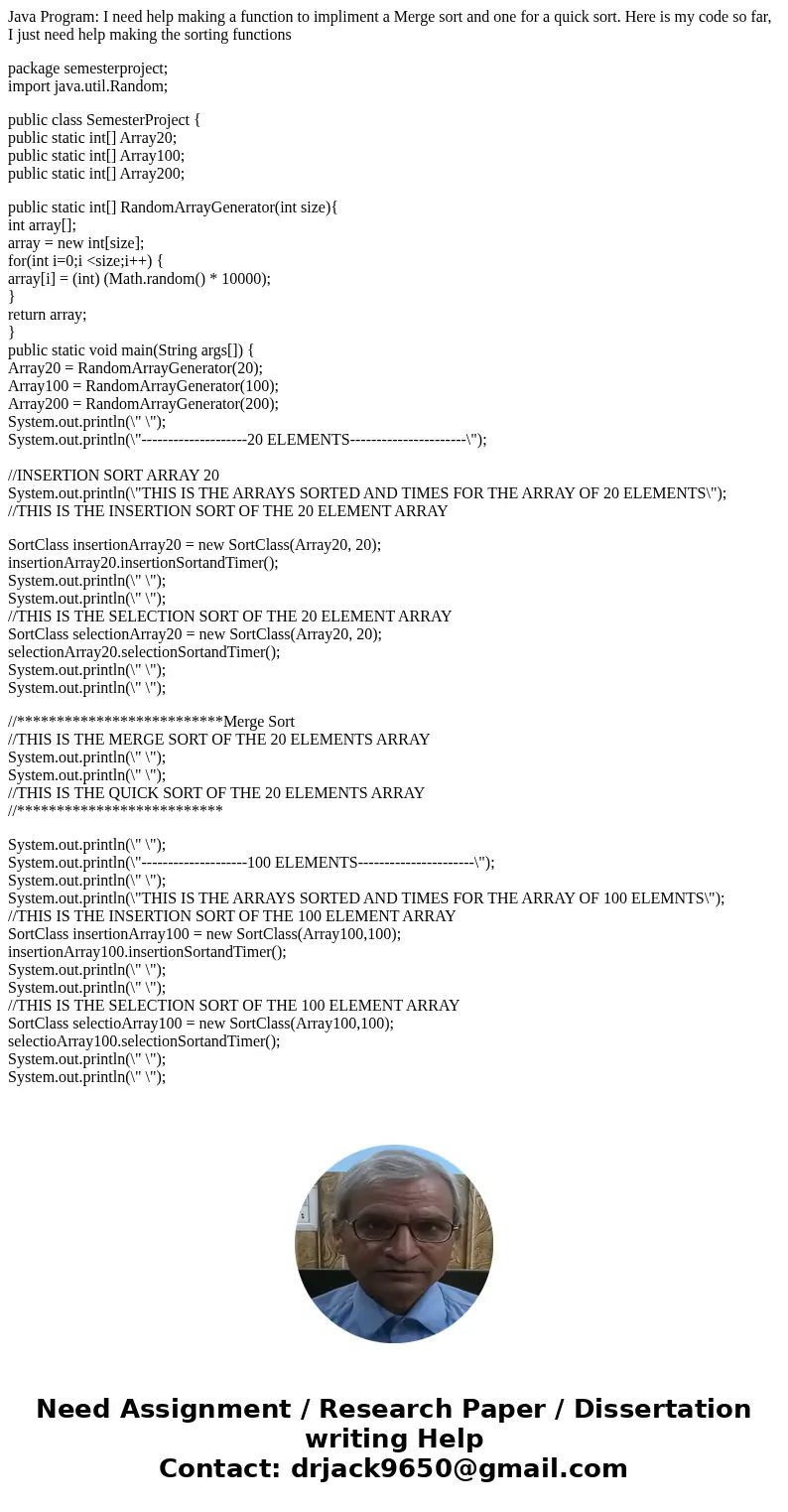 Java Program: I need help making a function to impliment a Merge sort and one for a quick sort. Here is my code so far, I just need help making the sorting func