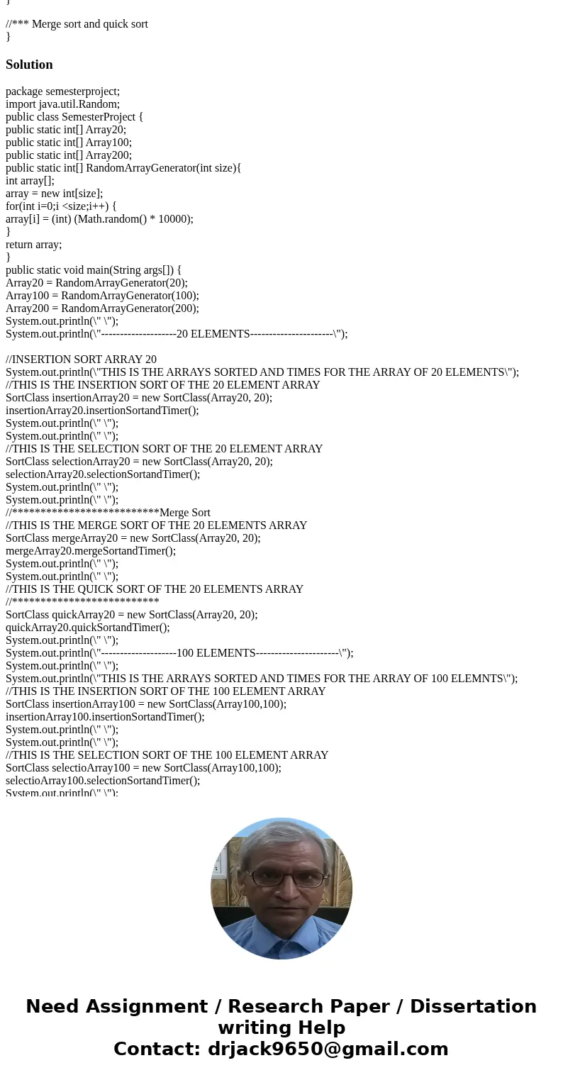 Java Program: I need help making a function to impliment a Merge sort and one for a quick sort. Here is my code so far, I just need help making the sorting func