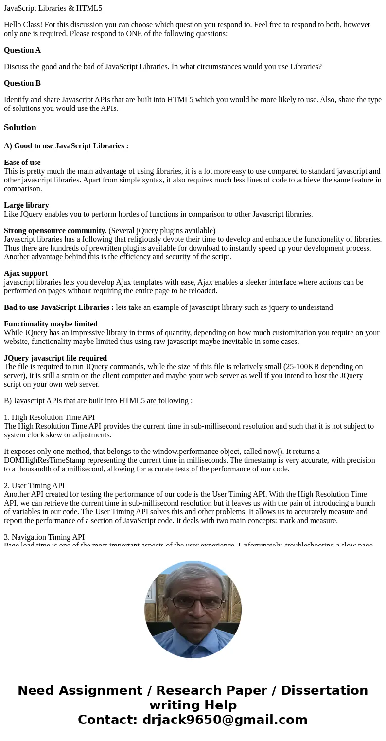 JavaScript Libraries & HTML5 Hello Class! For this discussion you can choose which question you respond to. Feel free to respond to both, however only one i