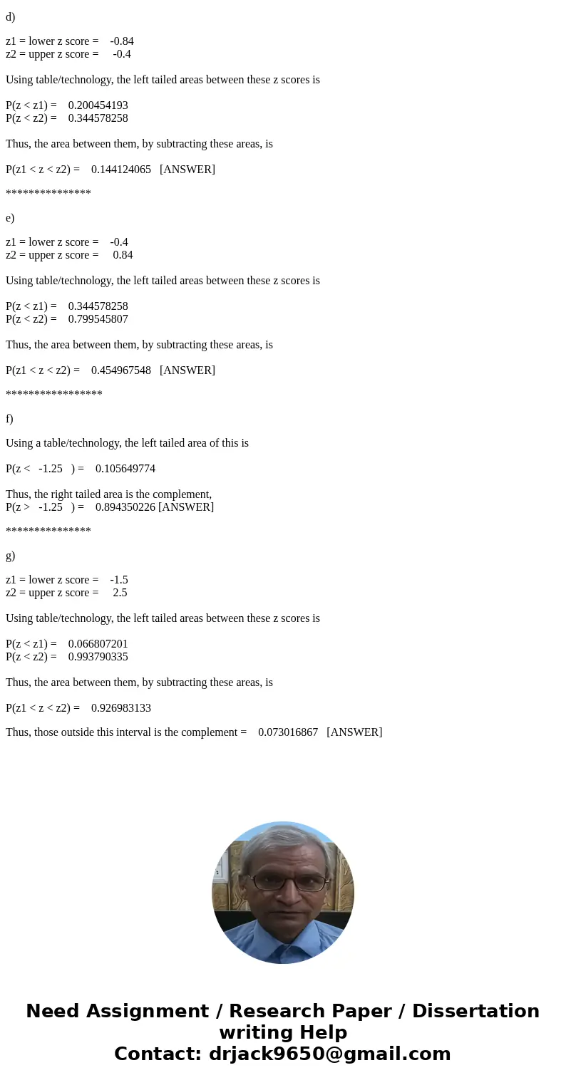Let z denote a random variable having a normal distribution with = 0 and = 1. Determine each of the probabilities below. (Round all answers to four decimal plac