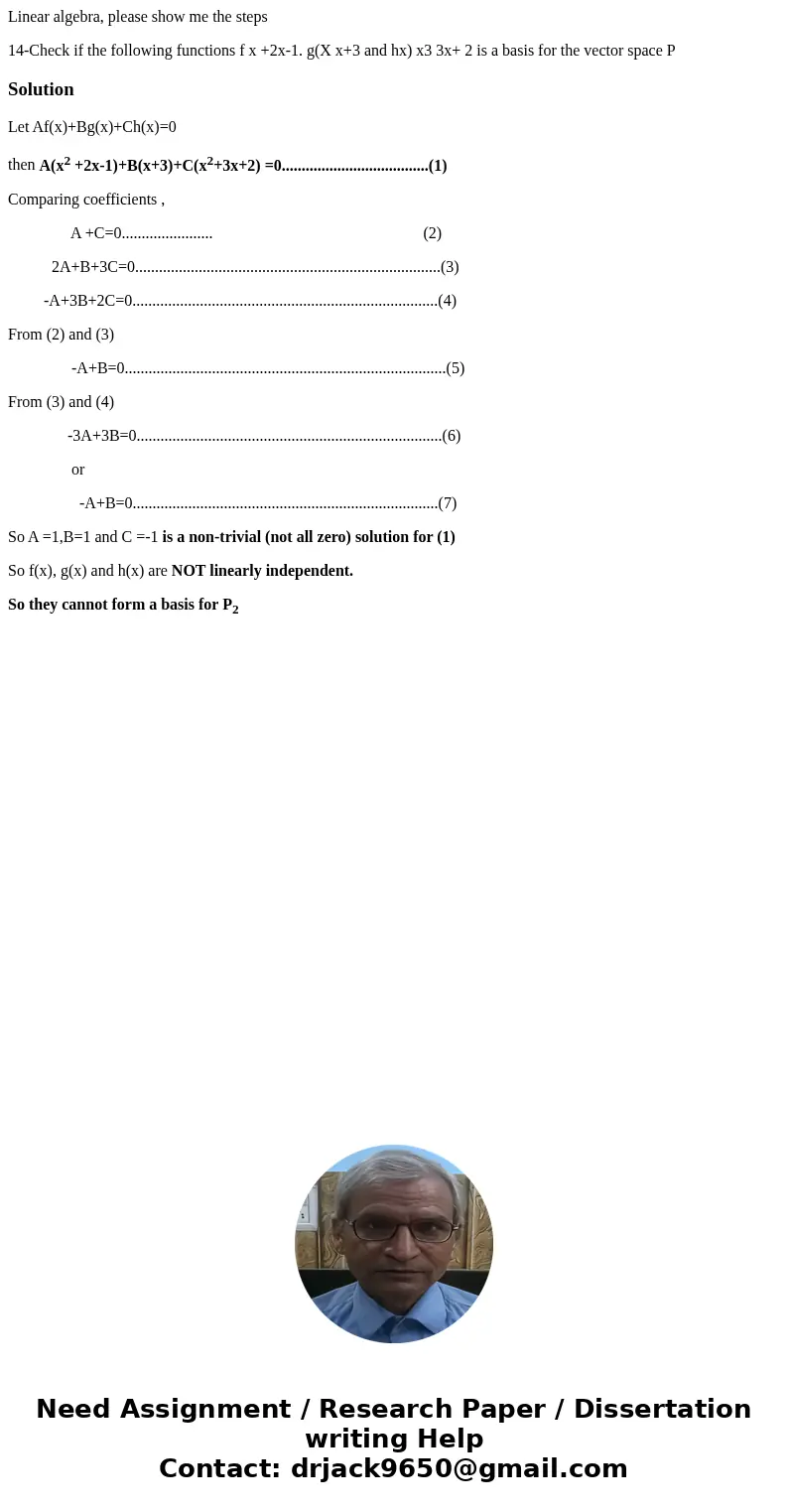 Linear algebra, please show me the steps 14-Check if the following functions f x +2x-1. g(X x+3 and hx) x3 3x+ 2 is a basis for the vector space P SolutionLet A Linear algebra, please show me the steps 14-Check if the following functions f x +2x-1. g(X x+3 and hx) x3 3x+ 2 is a basis for the vector space P SolutionLet A