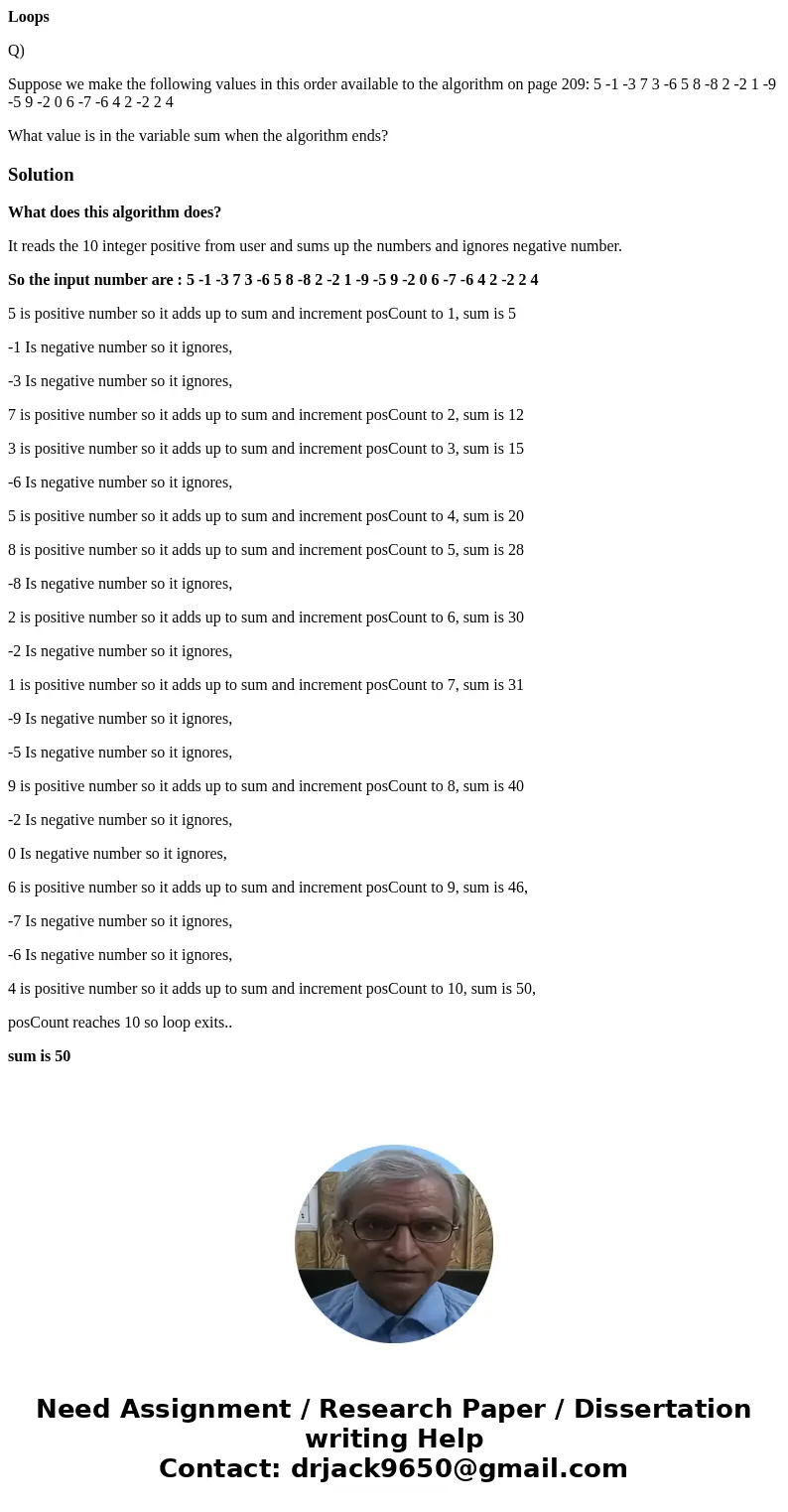 Loops Q) Suppose we make the following values in this order available to the algorithm on page 209: 5 -1 -3 7 3 -6 5 8 -8 2 -2 1 -9 -5 9 -2 0 6 -7 -6 4 2 -2 2 4 Loops Q) Suppose we make the following values in this order available to the algorithm on page 209: 5 -1 -3 7 3 -6 5 8 -8 2 -2 1 -9 -5 9 -2 0 6 -7 -6 4 2 -2 2 4