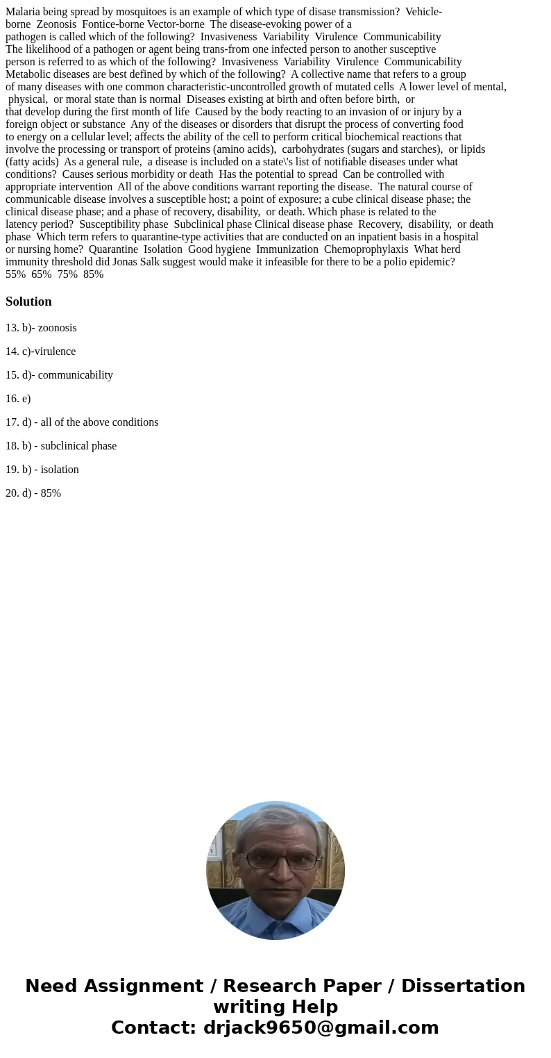 Malaria being spread by mosquitoes is an example of which type of disase transmission? Vehicle-borne Zeonosis Fontice-borne Vector-borne The disease-evoking po  Malaria being spread by mosquitoes is an example of which type of disase transmission? Vehicle-borne Zeonosis Fontice-borne Vector-borne The disease-evoking po