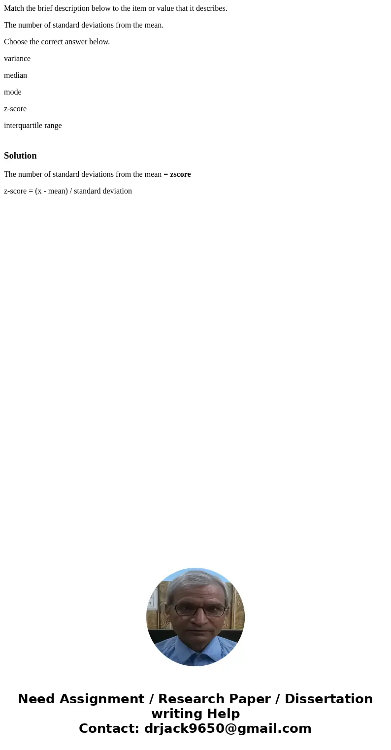 Match the brief description below to the item or value that it describes. The number of standard deviations from the mean. Choose the correct answer below. vari