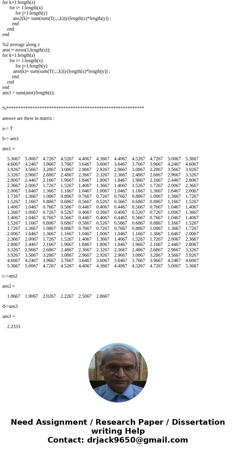 MATLAB Use nested for loops to perform the following exercises. (a) Create the 3-D function: T(x,y,z) = x2 + y2 + z2 in a rectangular domain with x = [-2:0.2:2]
