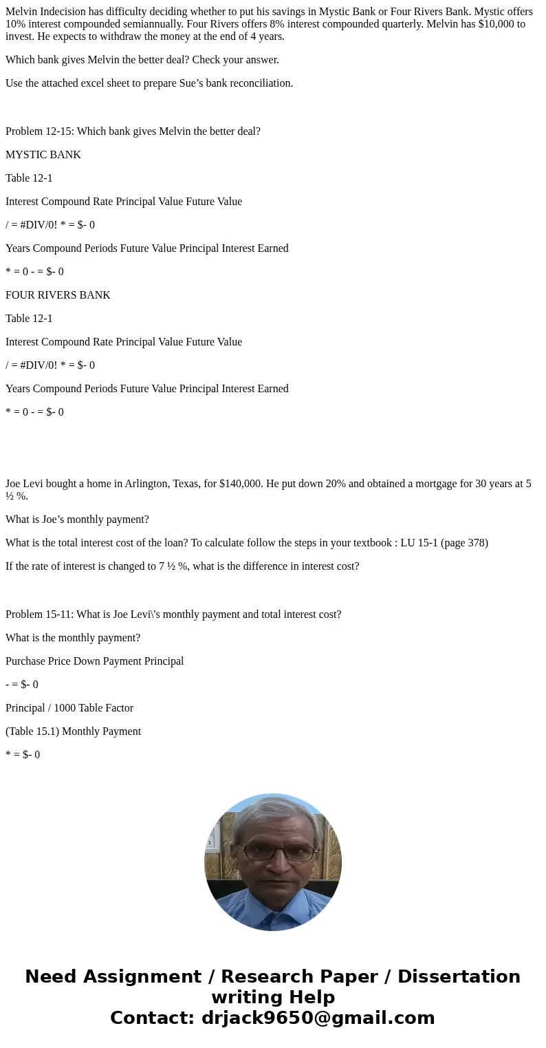 Melvin Indecision has difficulty deciding whether to put his savings in Mystic Bank or Four Rivers Bank. Mystic offers 10% interest compounded semiannually. Fou Melvin Indecision has difficulty deciding whether to put his savings in Mystic Bank or Four Rivers Bank. Mystic offers 10% interest compounded semiannually. Fou