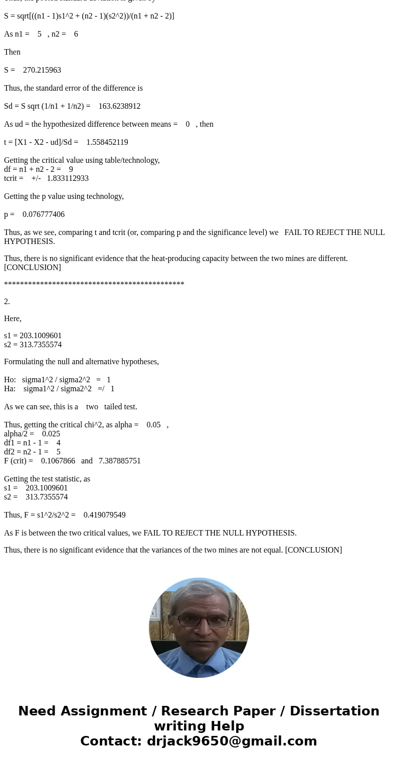 Mine1= [8260 7830 8350 8070 8040] Mine2= [7950 7890 7990 8140 7920 7240] Find: 1) Use the level of significance alpha=0.05. Test whether there is a significant 