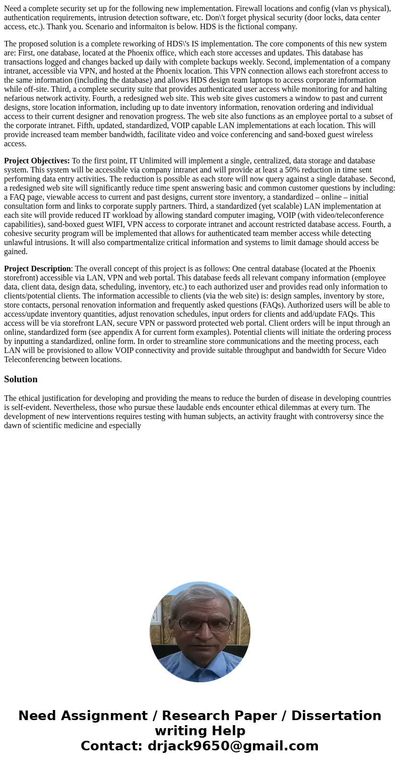 Need a complete security set up for the following new implementation. Firewall locations and config (vlan vs physical), authentication requirements, intrusion d Need a complete security set up for the following new implementation. Firewall locations and config (vlan vs physical), authentication requirements, intrusion d