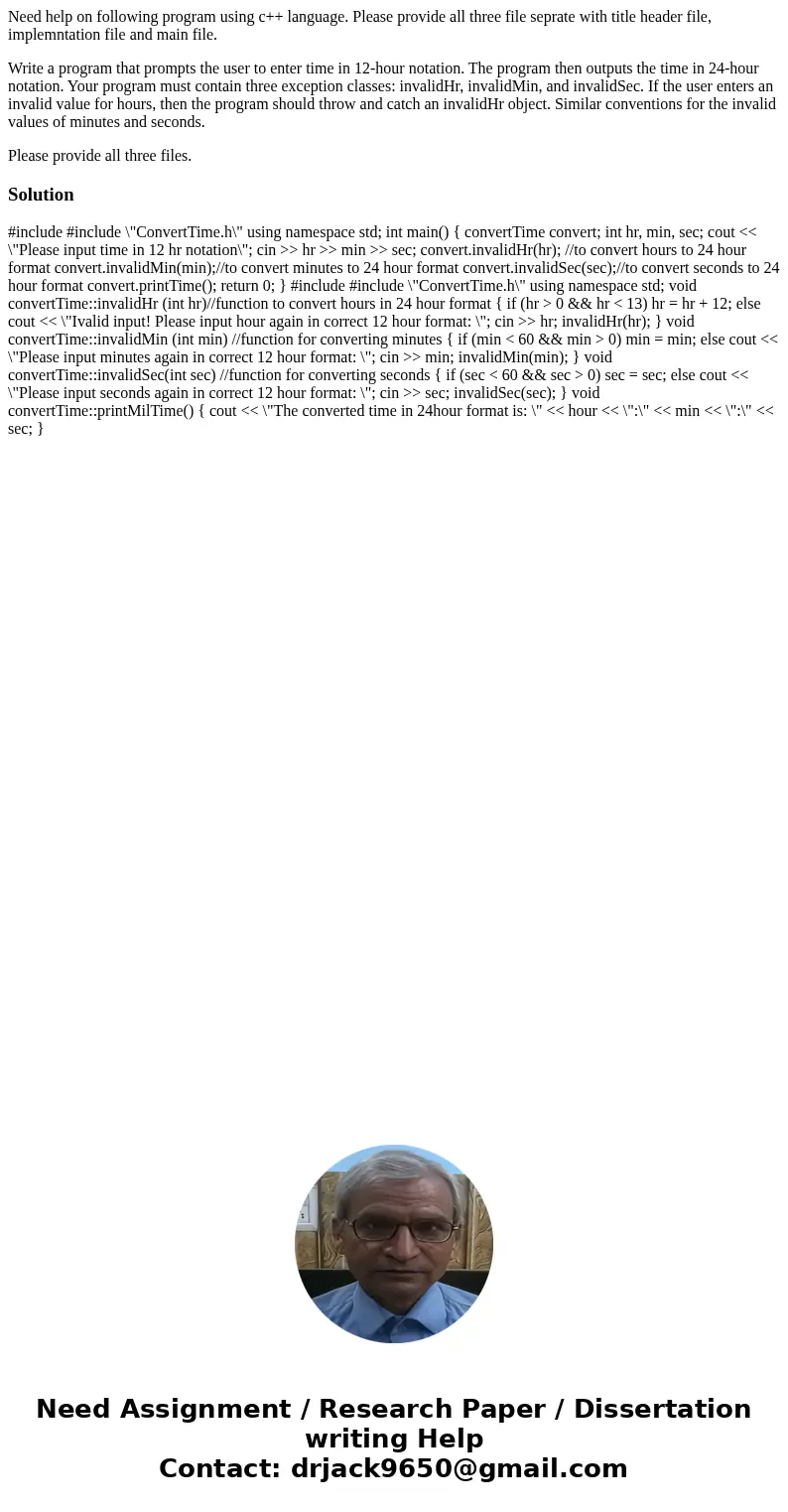 Need help on following program using c++ language. Please provide all three file seprate with title header file, implemntation file and main file. Write a progr