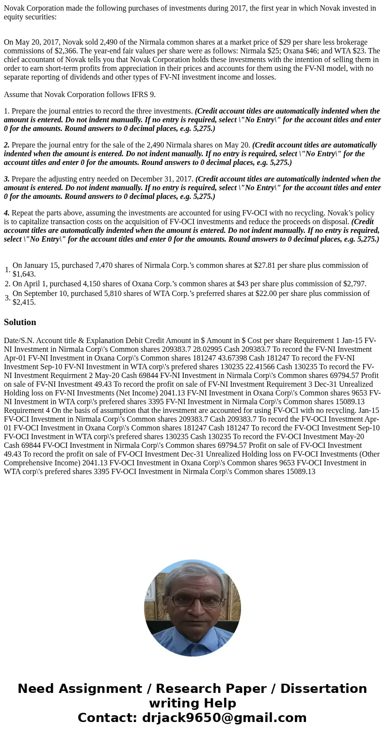 Novak Corporation made the following purchases of investments during 2017, the first year in which Novak invested in equity securities: On May 20, 2017, Novak s Novak Corporation made the following purchases of investments during 2017, the first year in which Novak invested in equity securities: On May 20, 2017, Novak s