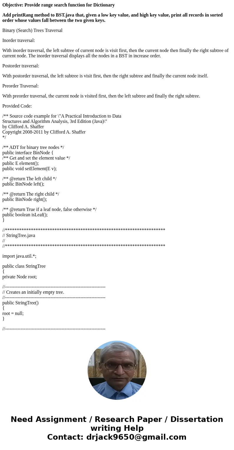 Objective: Provide range search function for Dictionary Add printRang method to BST.java that, given a low key value, and high key value, print all records in s Objective: Provide range search function for Dictionary Add printRang method to BST.java that, given a low key value, and high key value, print all records in s
