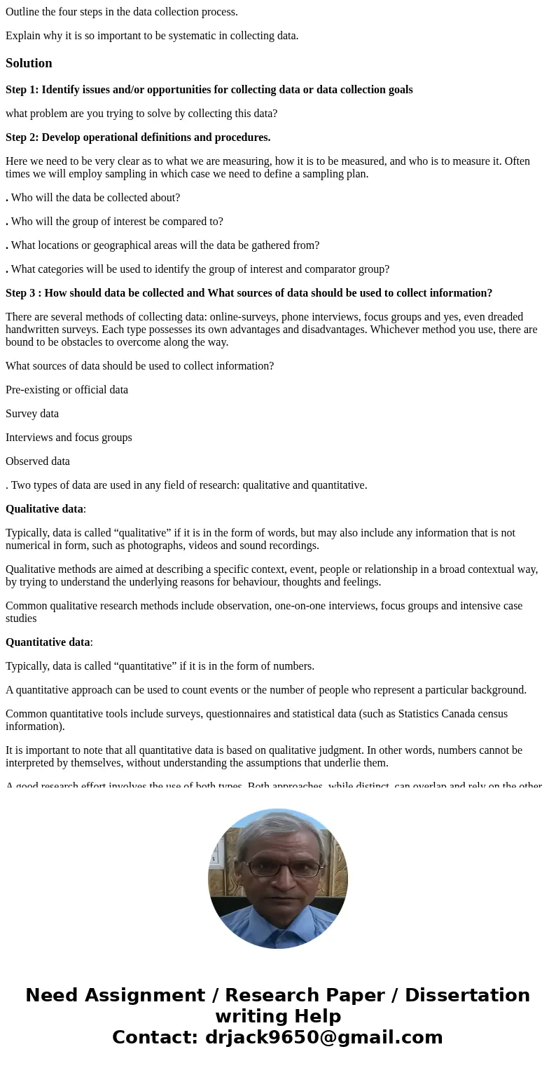 Outline the four steps in the data collection process. Explain why it is so important to be systematic in collecting data.SolutionStep 1: Identify issues and/or