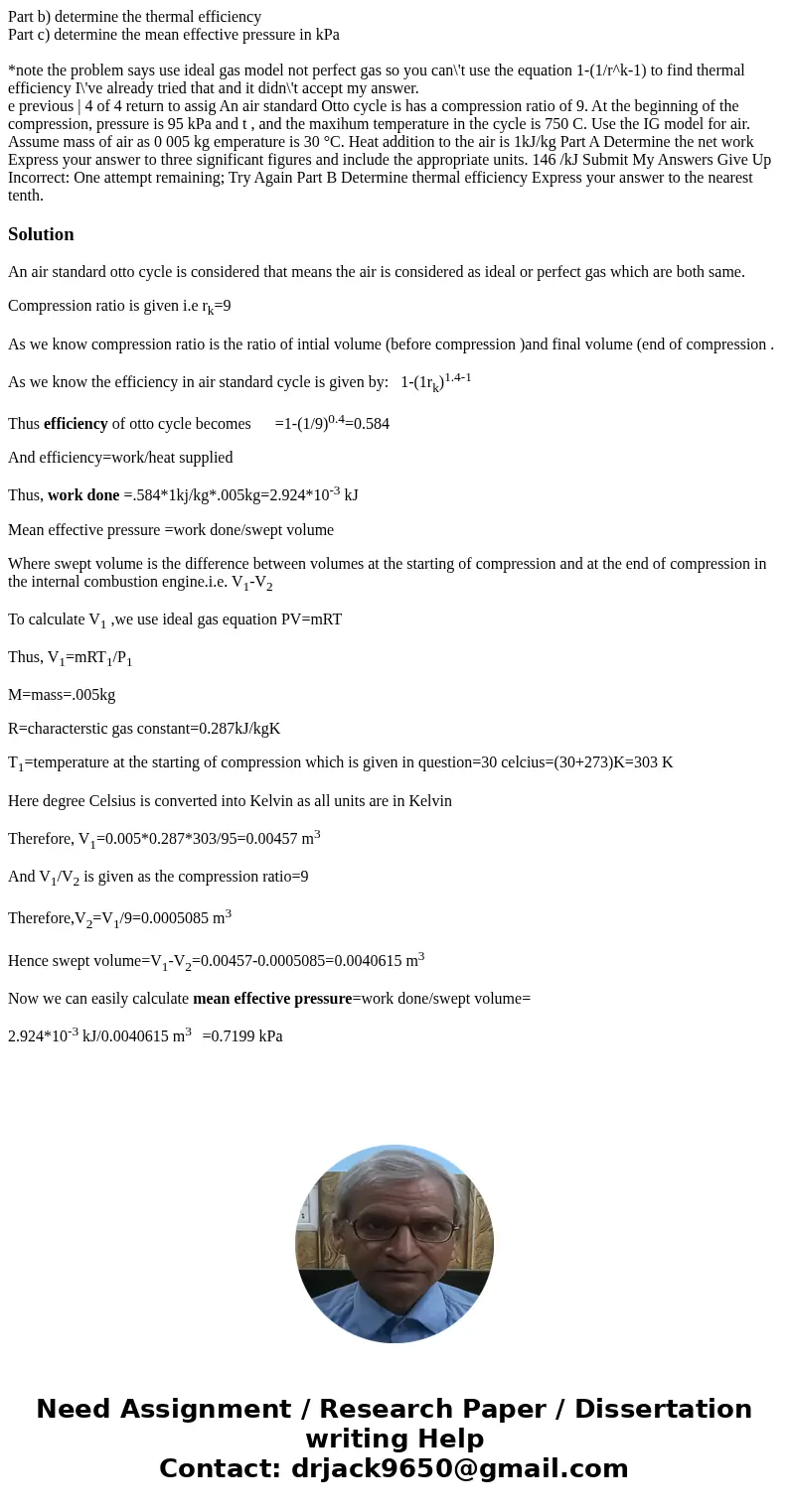 Part b) determine the thermal efficiency Part c) determine the mean effective pressure in kPa *note the problem says use ideal gas model not perfect gas so you  Part b) determine the thermal efficiency Part c) determine the mean effective pressure in kPa *note the problem says use ideal gas model not perfect gas so you