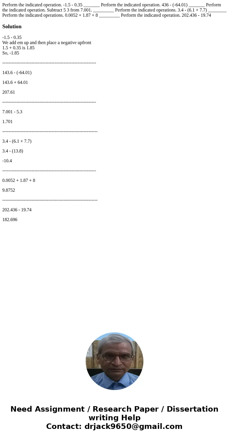 Perform the indicated operation. -1.5 - 0.35 _______ Perform the indicated operation. 436 - (-64.01) _______ Perform the indicated operation. Subtract 5 3 from  Perform the indicated operation. -1.5 - 0.35 _______ Perform the indicated operation. 436 - (-64.01) _______ Perform the indicated operation. Subtract 5 3 from