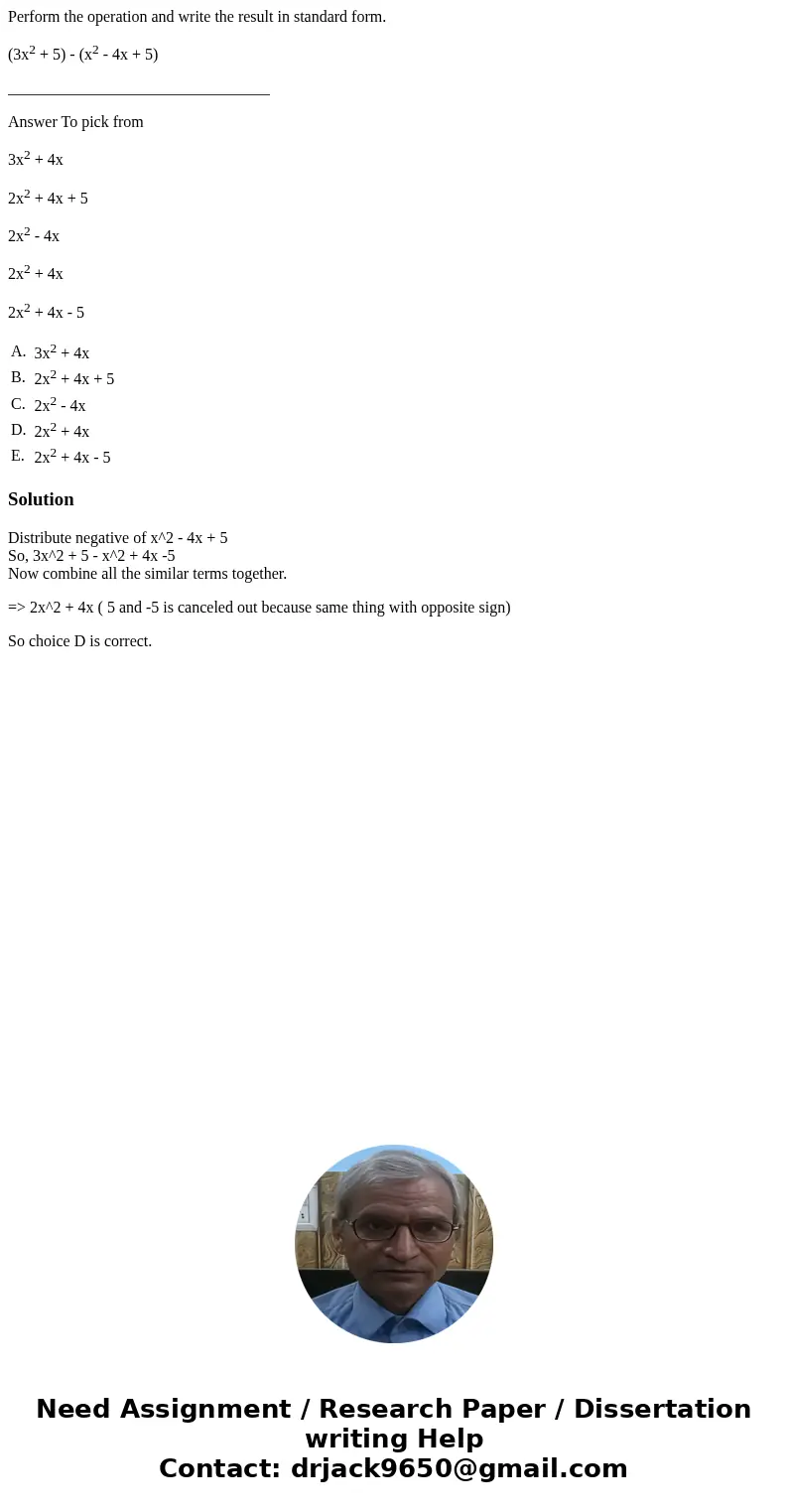 Perform the operation and write the result in standard form. (3x2 + 5) - (x2 - 4x + 5) _________________________________ Answer To pick from 3x2 + 4x 2x2 + 4x + Perform the operation and write the result in standard form. (3x2 + 5) - (x2 - 4x + 5) _________________________________ Answer To pick from 3x2 + 4x 2x2 + 4x +