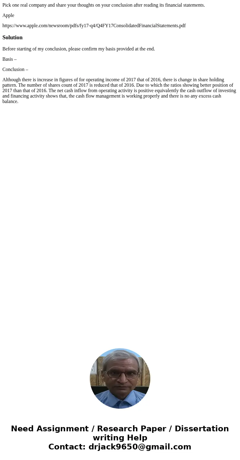 Pick one real company and share your thoughts on your conclusion after reading its financial statements. Apple https://www.apple.com/newsroom/pdfs/fy17-q4/Q4FY1