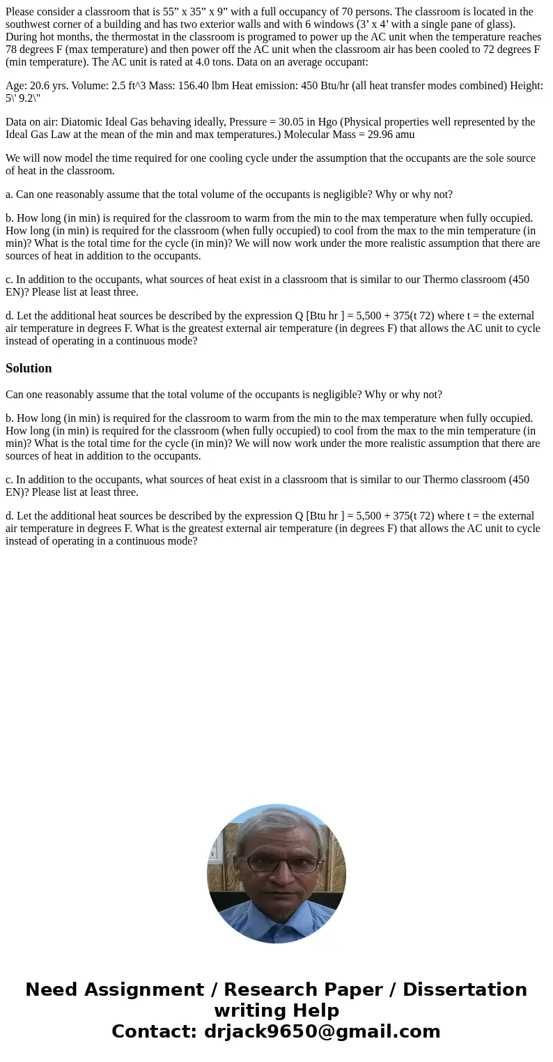 Please consider a classroom that is 55” x 35” x 9” with a full occupancy of 70 persons. The classroom is located in the southwest corner of a building and has t