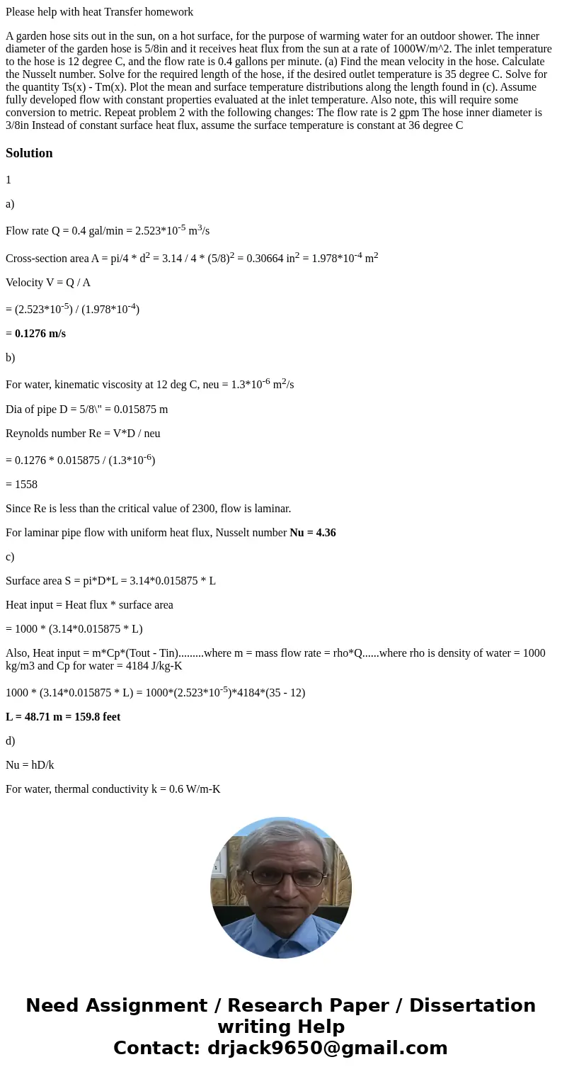 Please help with heat Transfer homework A garden hose sits out in the sun, on a hot surface, for the purpose of warming water for an outdoor shower. The inner d Please help with heat Transfer homework A garden hose sits out in the sun, on a hot surface, for the purpose of warming water for an outdoor shower. The inner d