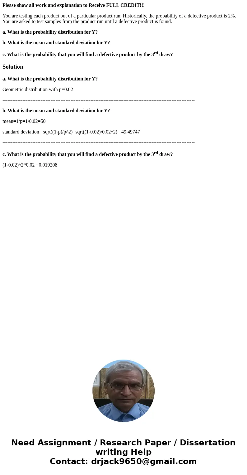Please show all work and explanation to Receive FULL CREDIT!!! You are testing each product out of a particular product run. Historically, the probability of a  Please show all work and explanation to Receive FULL CREDIT!!! You are testing each product out of a particular product run. Historically, the probability of a