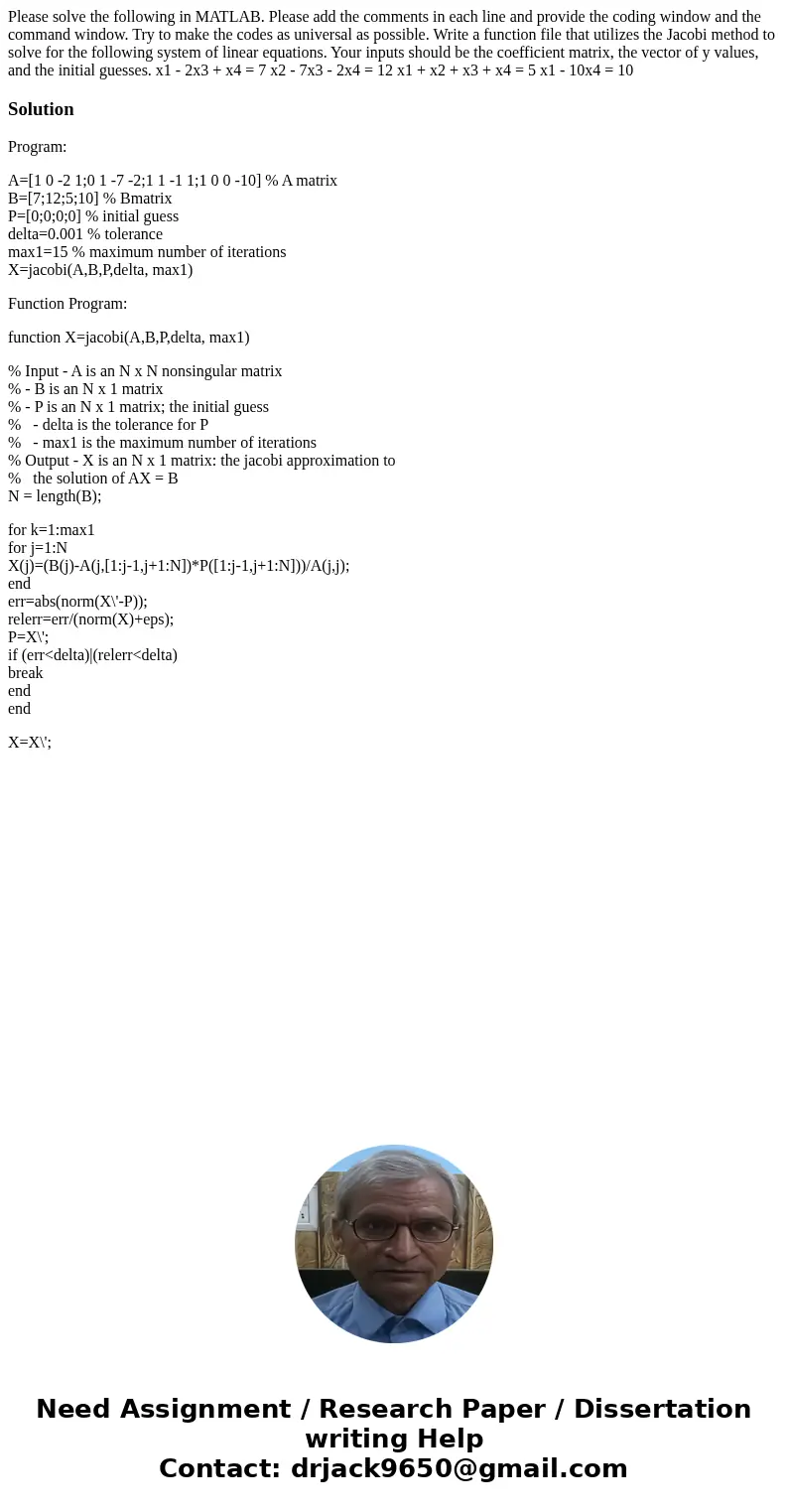 Please solve the following in MATLAB. Please add the comments in each line and provide the coding window and the command window. Try to make the codes as unive  Please solve the following in MATLAB. Please add the comments in each line and provide the coding window and the command window. Try to make the codes as unive