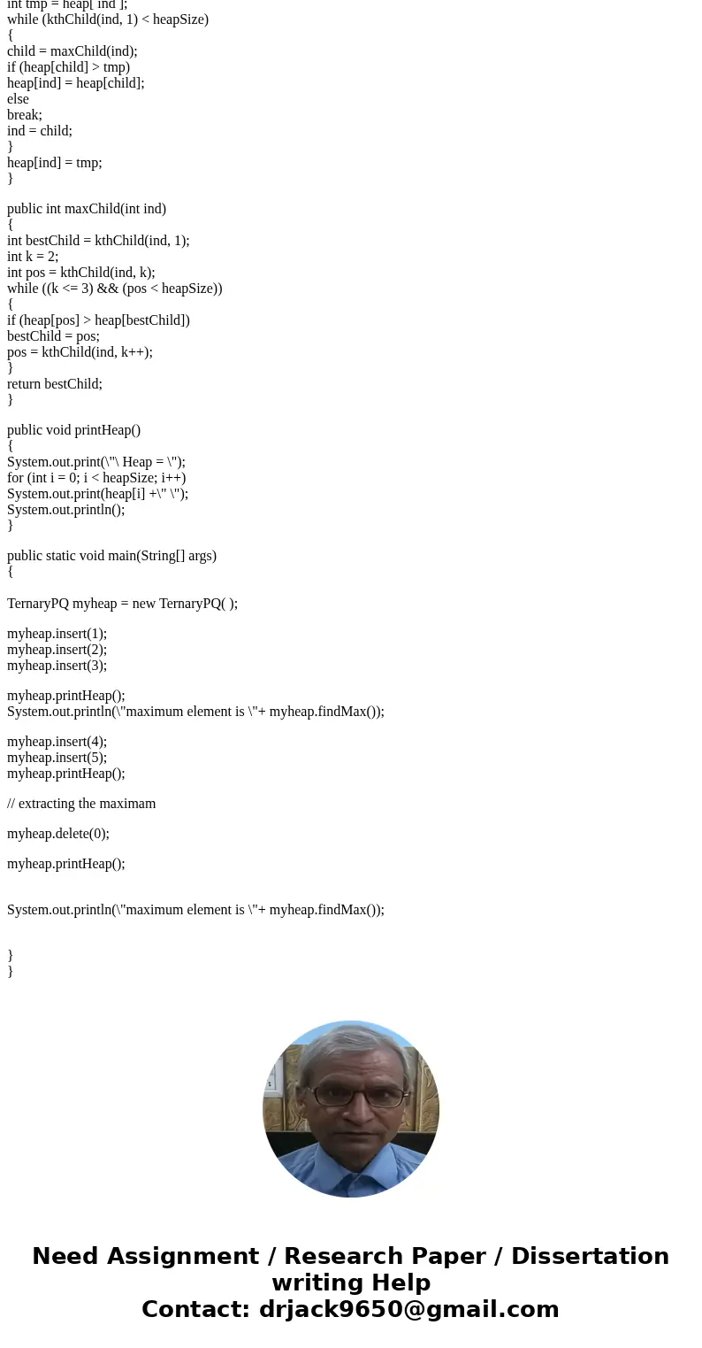 Please use Java to solve the following : Solution import java.util.Arrays; import java.util.NoSuchElementException; public class TernaryPQ { private int heapSi  Please use Java to solve the following : Solution import java.util.Arrays; import java.util.NoSuchElementException; public class TernaryPQ { private int heapSi