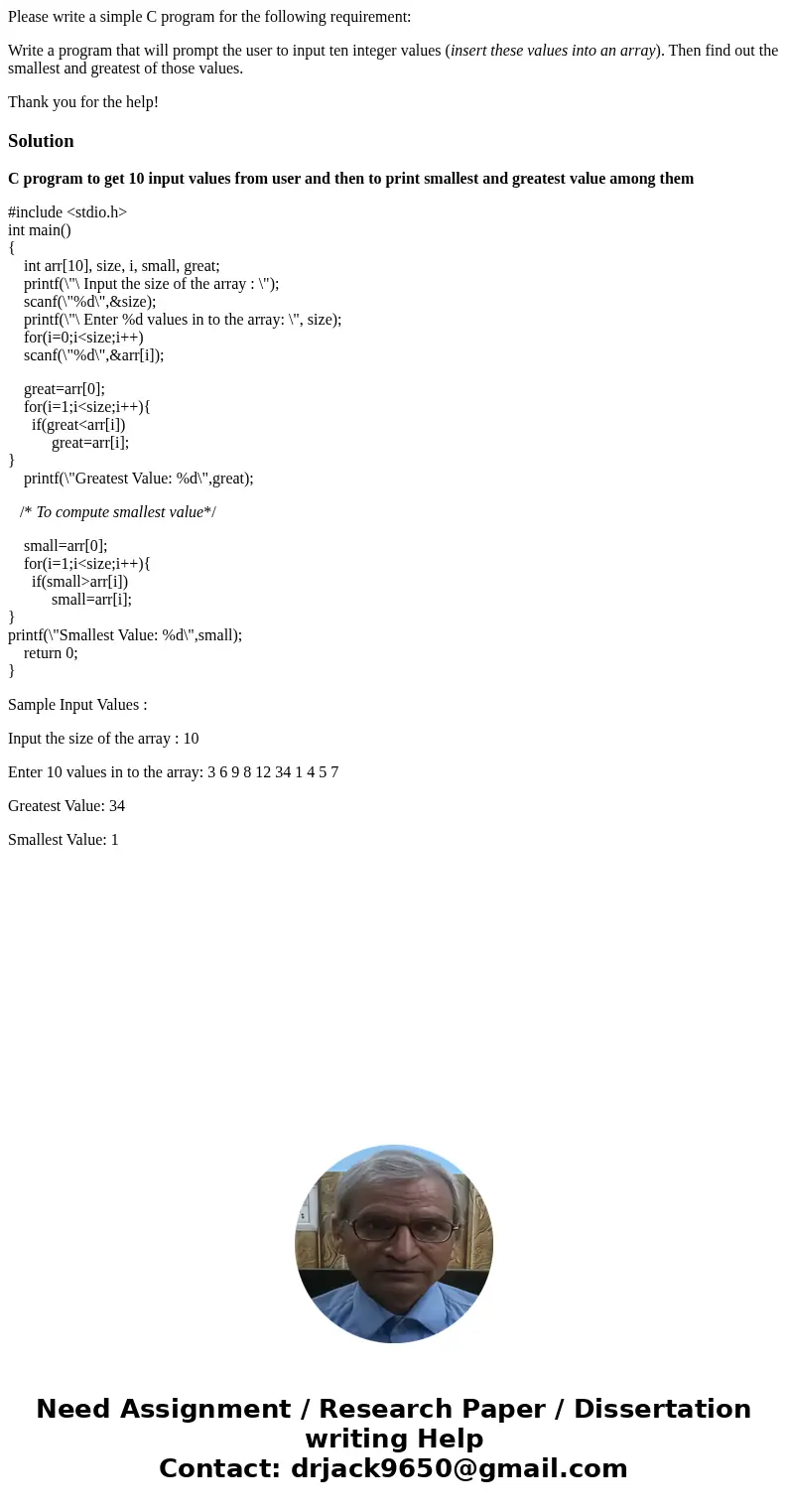 Please write a simple C program for the following requirement: Write a program that will prompt the user to input ten integer values (insert these values into a Please write a simple C program for the following requirement: Write a program that will prompt the user to input ten integer values (insert these values into a