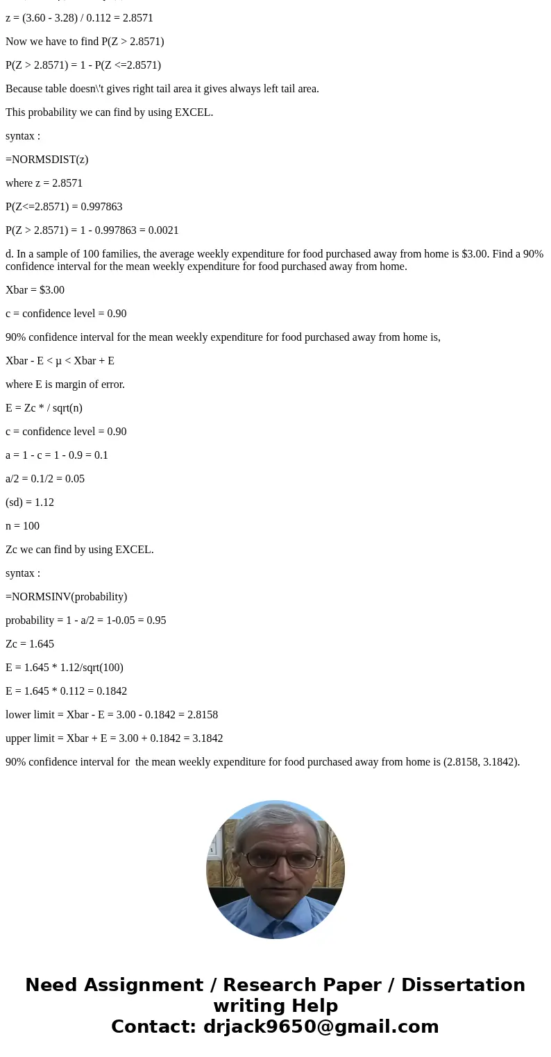 Problem 2) A small-town newspaper recently reported that for families residing in its circulation area, the distribution of the weekly (per capita) expenditure  Problem 2) A small-town newspaper recently reported that for families residing in its circulation area, the distribution of the weekly (per capita) expenditure