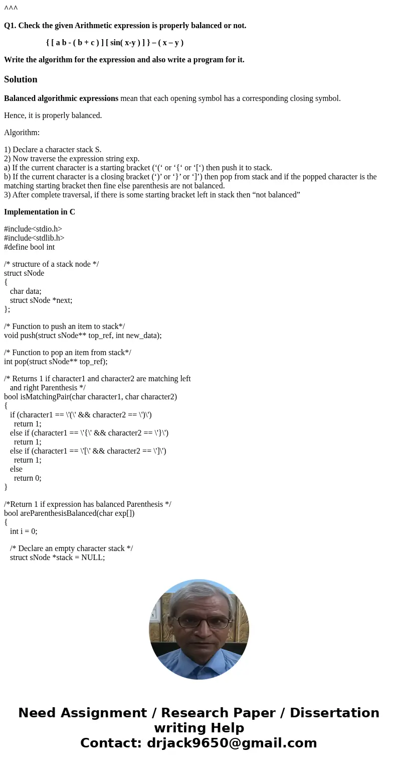 ^^^ Q1. Check the given Arithmetic expression is properly balanced or not. { [ a b - ( b + c ) ] [ sin( x-y ) ] } – ( x – y ) Write the algorithm for the expres