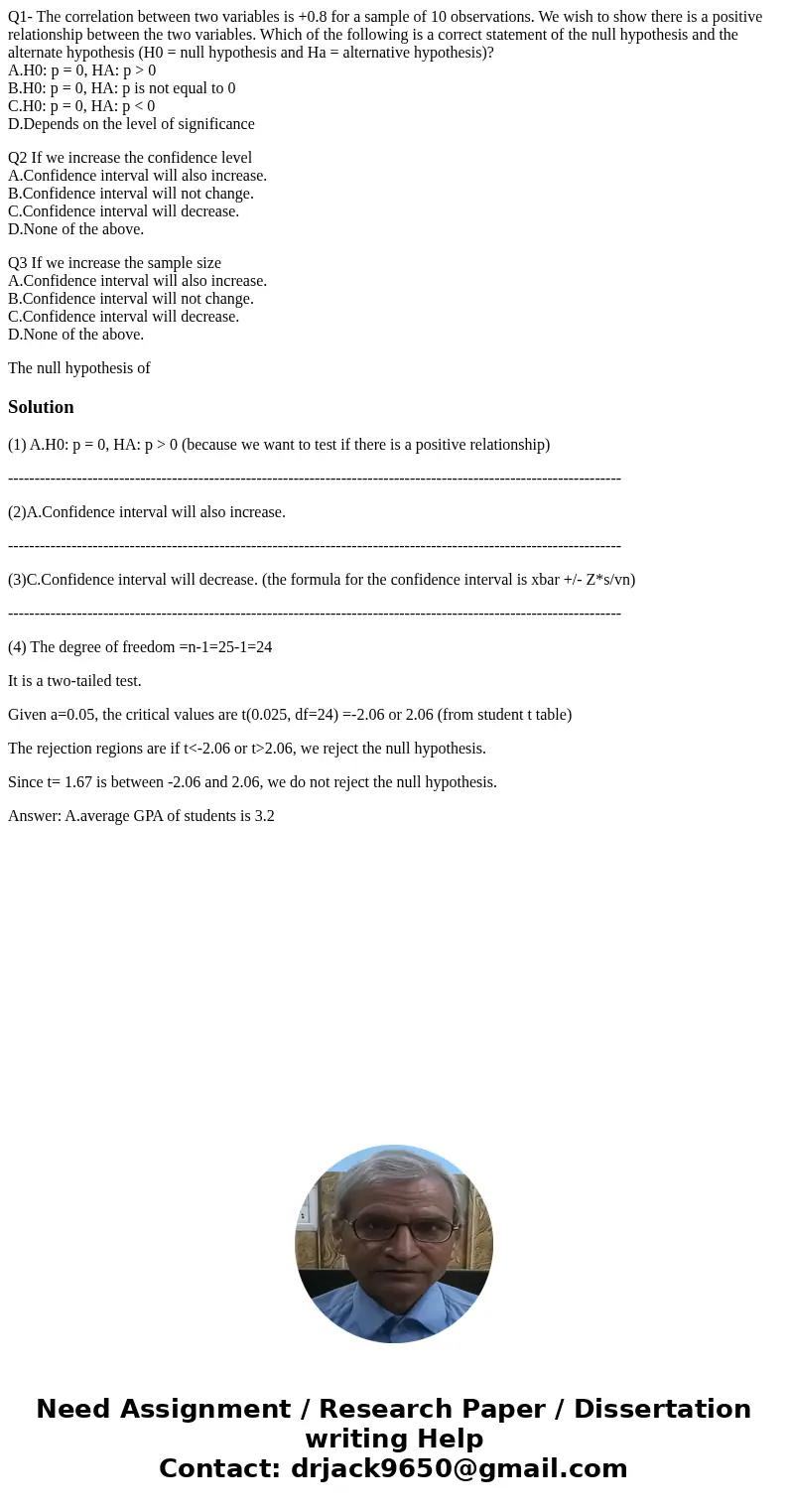Q1- The correlation between two variables is +0.8 for a sample of 10 observations. We wish to show there is a positive relationship between the two variables. W Q1- The correlation between two variables is +0.8 for a sample of 10 observations. We wish to show there is a positive relationship between the two variables. W