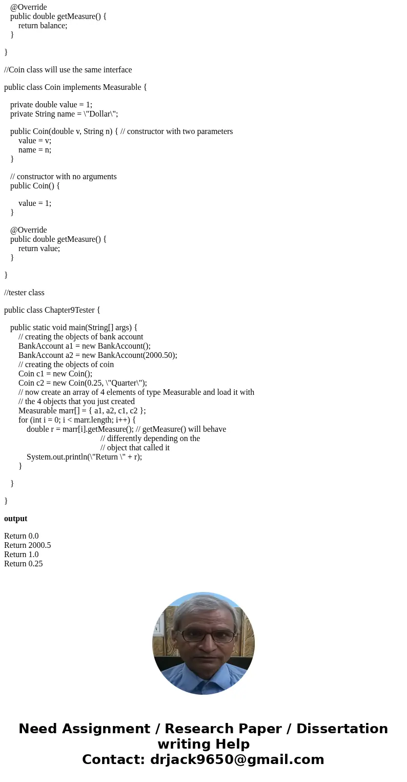 Q3. Complete the following code, and run to demonstrate the use of Interface. (10 points) The main class tester is given to you, complete the code in the Inter  Q3. Complete the following code, and run to demonstrate the use of Interface. (10 points) The main class tester is given to you, complete the code in the Inter