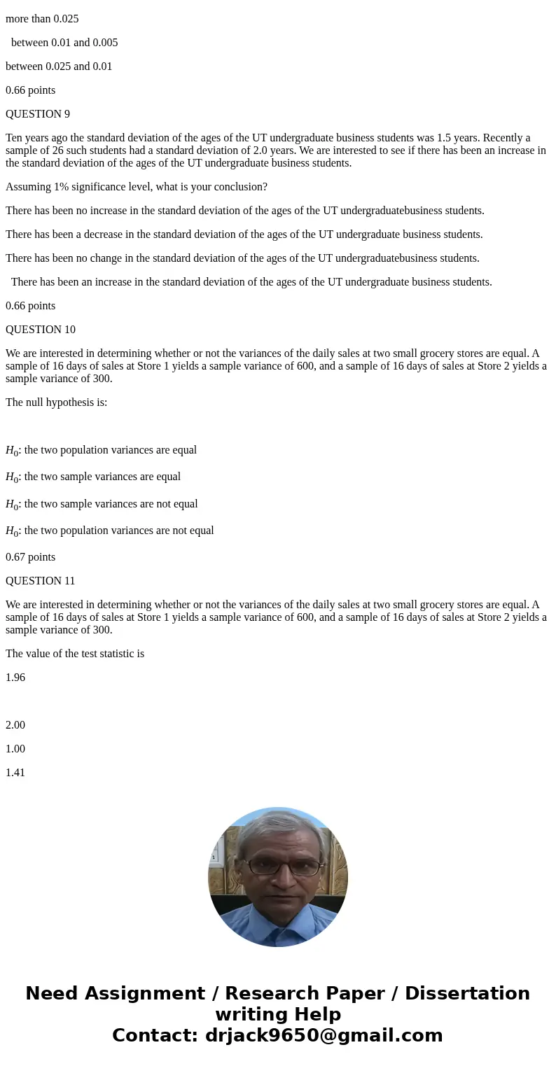 QUESTION 1 The chi-square distribution is useful for testing a sample variance a sample mean a population mean a population variance 0.67 points QUESTION 2 The 