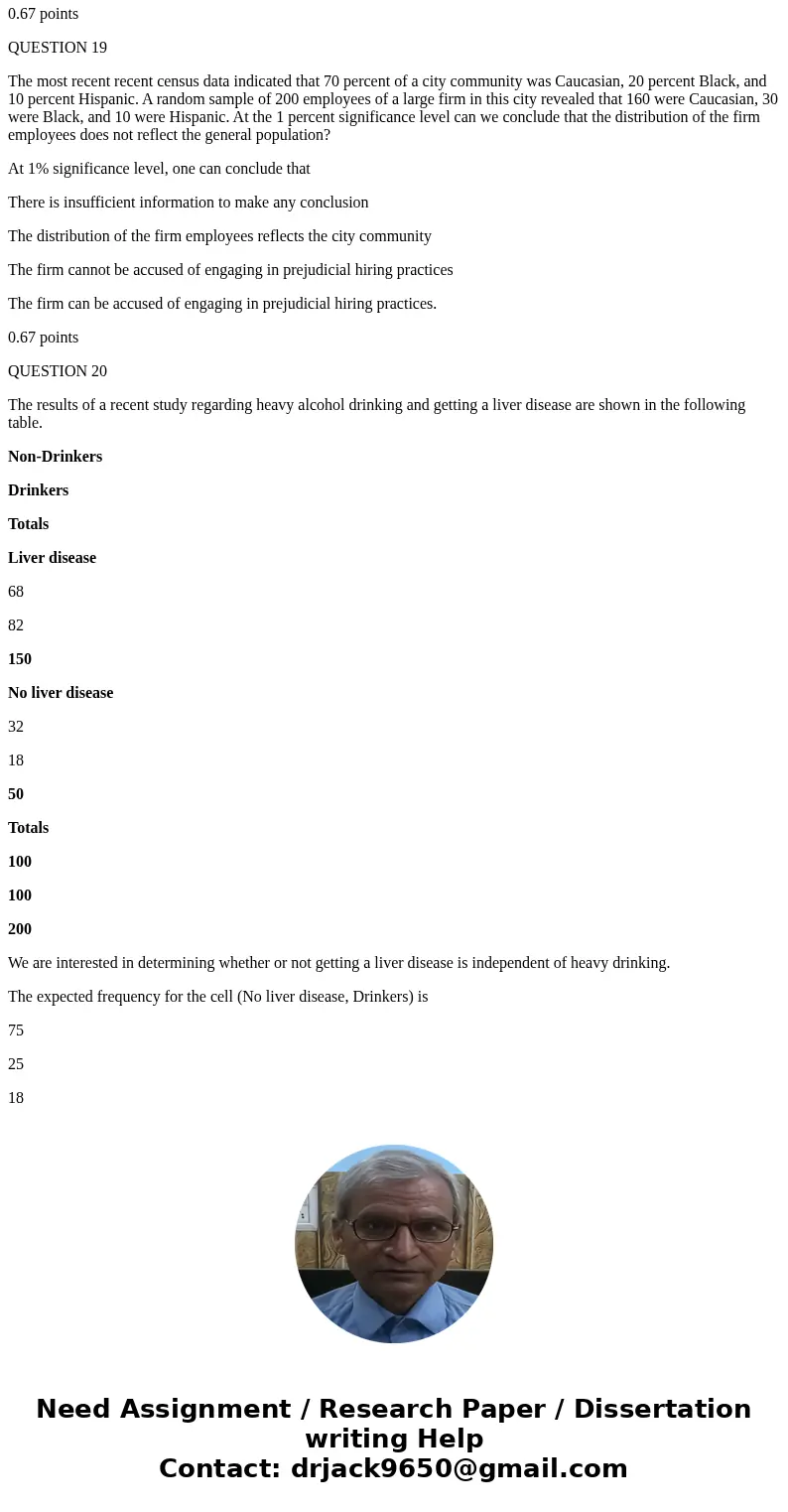 QUESTION 1 The chi-square distribution is useful for testing a sample variance a sample mean a population mean a population variance 0.67 points QUESTION 2 The 