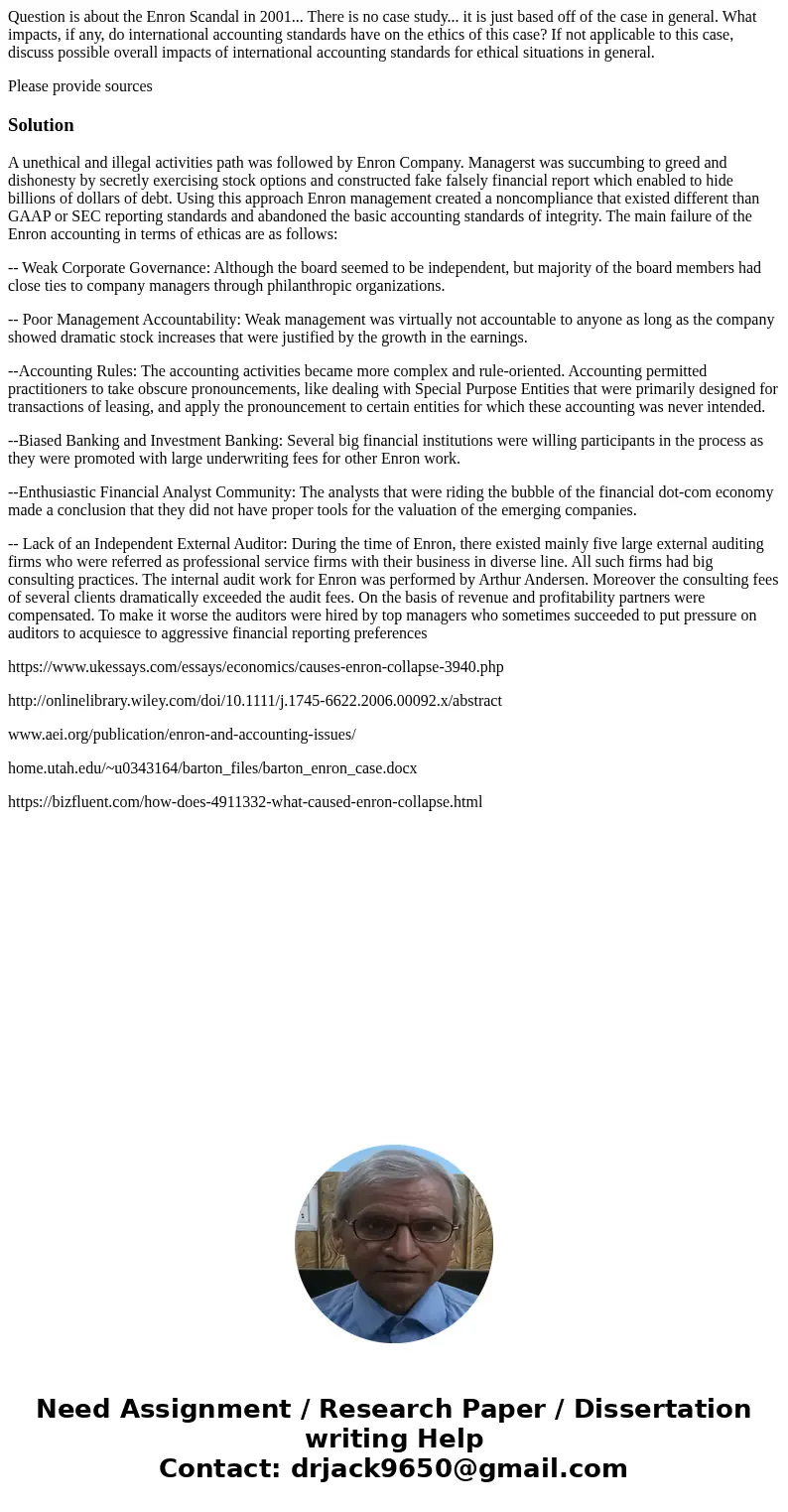 Question is about the Enron Scandal in 2001... There is no case study... it is just based off of the case in general. What impacts, if any, do international acc Question is about the Enron Scandal in 2001... There is no case study... it is just based off of the case in general. What impacts, if any, do international acc
