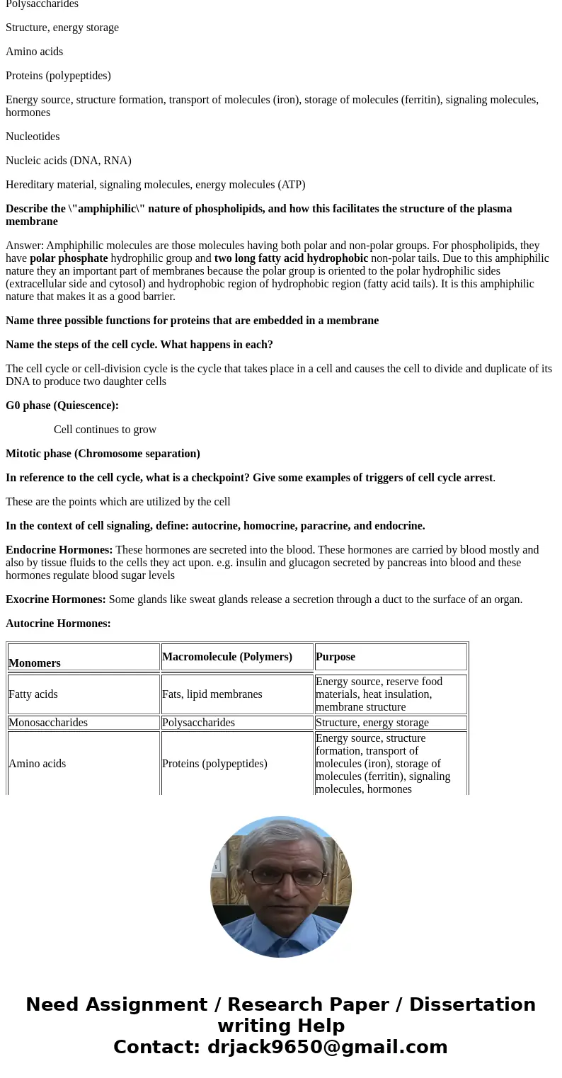 Question Set 2 What is the Central Dogma of Biology? Complete the following chart: Monomers Macromolecule (Polymers) Purpose Fatty acids Fats, lipid membranes P