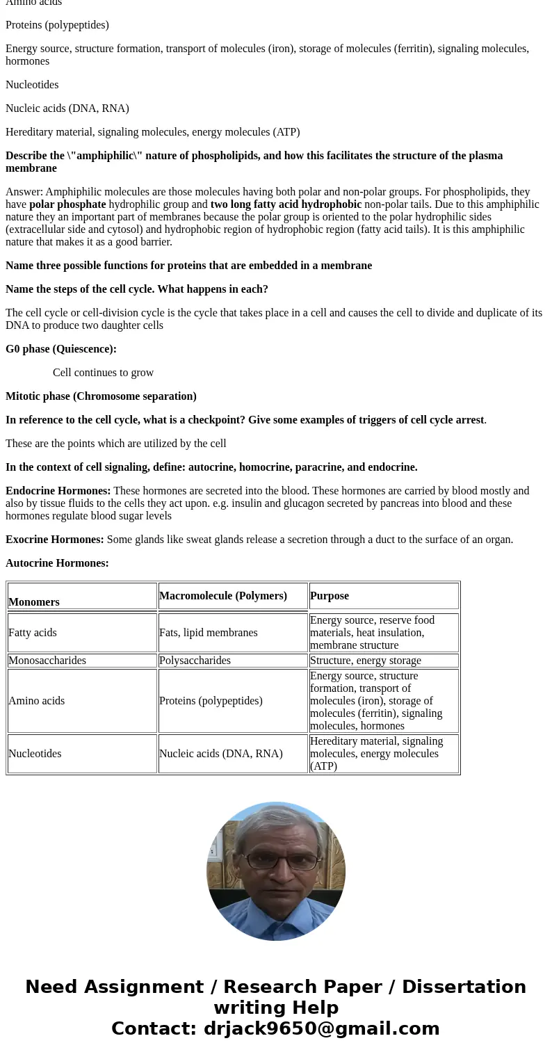 Question Set 2 What is the Central Dogma of Biology? Complete the following chart: Monomers Macromolecule (Polymers) Purpose Fatty acids Fats, lipid membranes P
