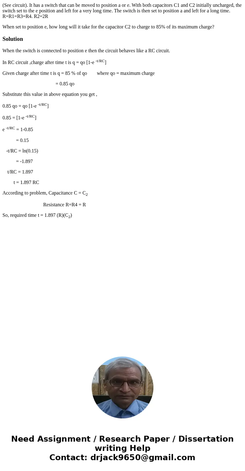 (See circuit). It has a switch that can be moved to position a or e. With both capacitors C1 and C2 initially uncharged, the switch set to the e position and le (See circuit). It has a switch that can be moved to position a or e. With both capacitors C1 and C2 initially uncharged, the switch set to the e position and le