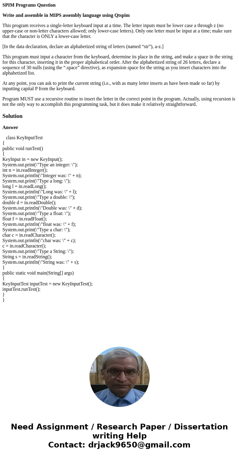 SPIM Programs Question Write and assemble in MIPS assembly language using Qtspim This program receives a single-letter keyboard input at a time. The letter inpu SPIM Programs Question Write and assemble in MIPS assembly language using Qtspim This program receives a single-letter keyboard input at a time. The letter inpu