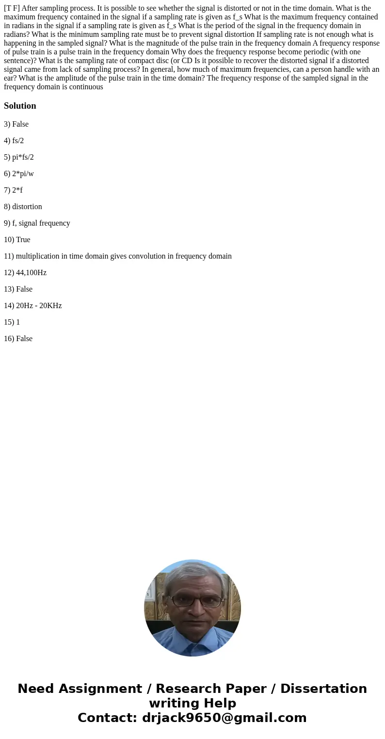  [T F] After sampling process. It is possible to see whether the signal is distorted or not in the time domain. What is the maximum frequency contained in the s