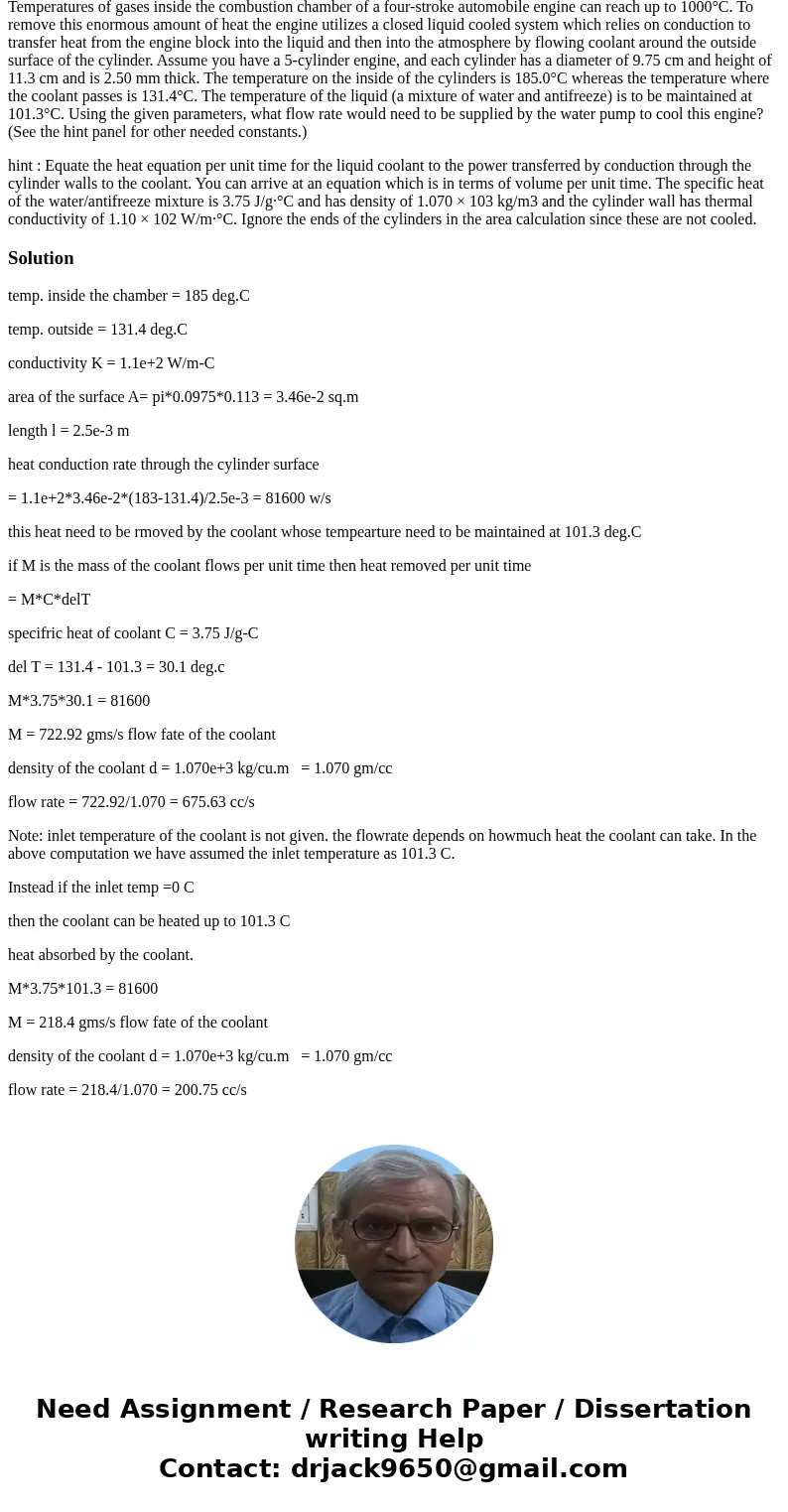 Temperatures of gases inside the combustion chamber of a four-stroke automobile engine can reach up to 1000°C. To remove this enormous amount of heat the engine Temperatures of gases inside the combustion chamber of a four-stroke automobile engine can reach up to 1000°C. To remove this enormous amount of heat the engine