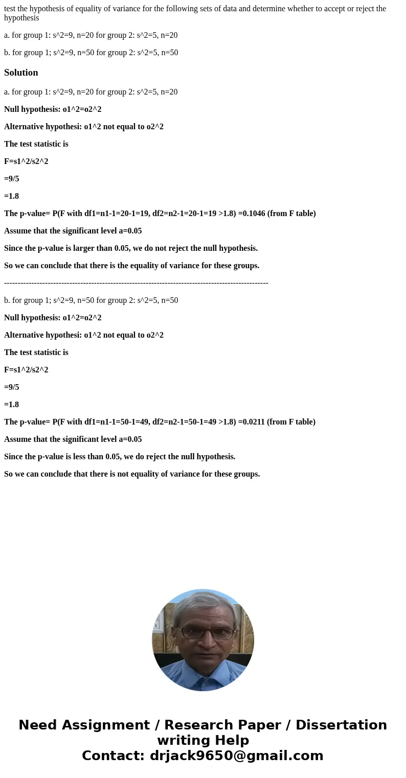test the hypothesis of equality of variance for the following sets of data and determine whether to accept or reject the hypothesis a. for group 1: s^2=9, n=20  test the hypothesis of equality of variance for the following sets of data and determine whether to accept or reject the hypothesis a. for group 1: s^2=9, n=20