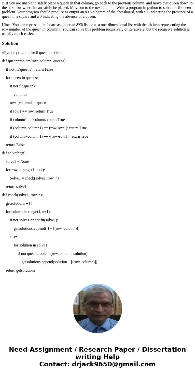 The 8-Queens Problem In this problem, you will write a Python program to solve the 8-Queens problem. In chess, a queen can move any number of squares horizontal The 8-Queens Problem In this problem, you will write a Python program to solve the 8-Queens problem. In chess, a queen can move any number of squares horizontal
