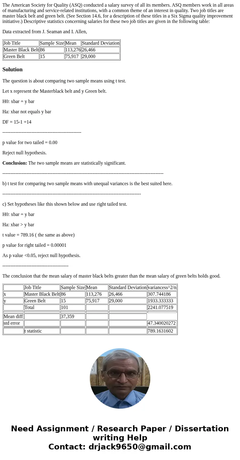 The American Society for Quality (ASQ) conducted a salary survey of all its members. ASQ members work in all areas of manufacturing and service-related institut