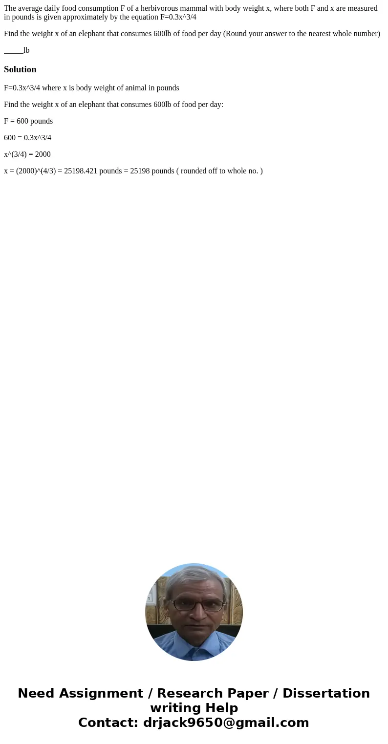 The average daily food consumption F of a herbivorous mammal with body weight x, where both F and x are measured in pounds is given approximately by the equatio The average daily food consumption F of a herbivorous mammal with body weight x, where both F and x are measured in pounds is given approximately by the equatio