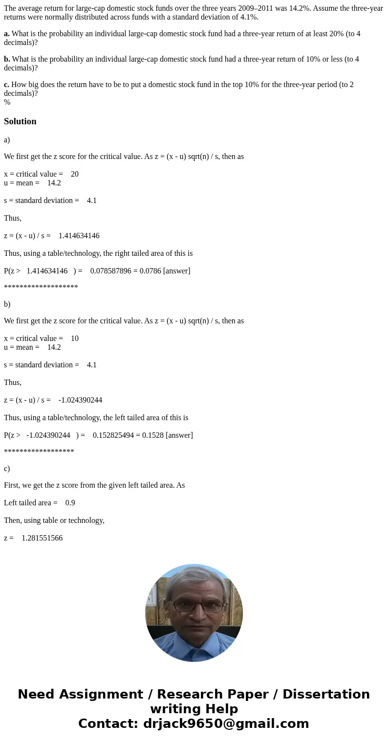 The average return for large-cap domestic stock funds over the three years 2009–2011 was 14.2%. Assume the three-year returns were normally distributed across f The average return for large-cap domestic stock funds over the three years 2009–2011 was 14.2%. Assume the three-year returns were normally distributed across f