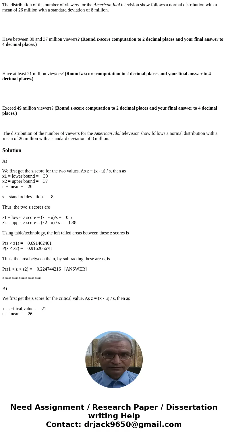 The distribution of the number of viewers for the American Idol television show follows a normal distribution with a mean of 26 million with a standard deviatio The distribution of the number of viewers for the American Idol television show follows a normal distribution with a mean of 26 million with a standard deviatio