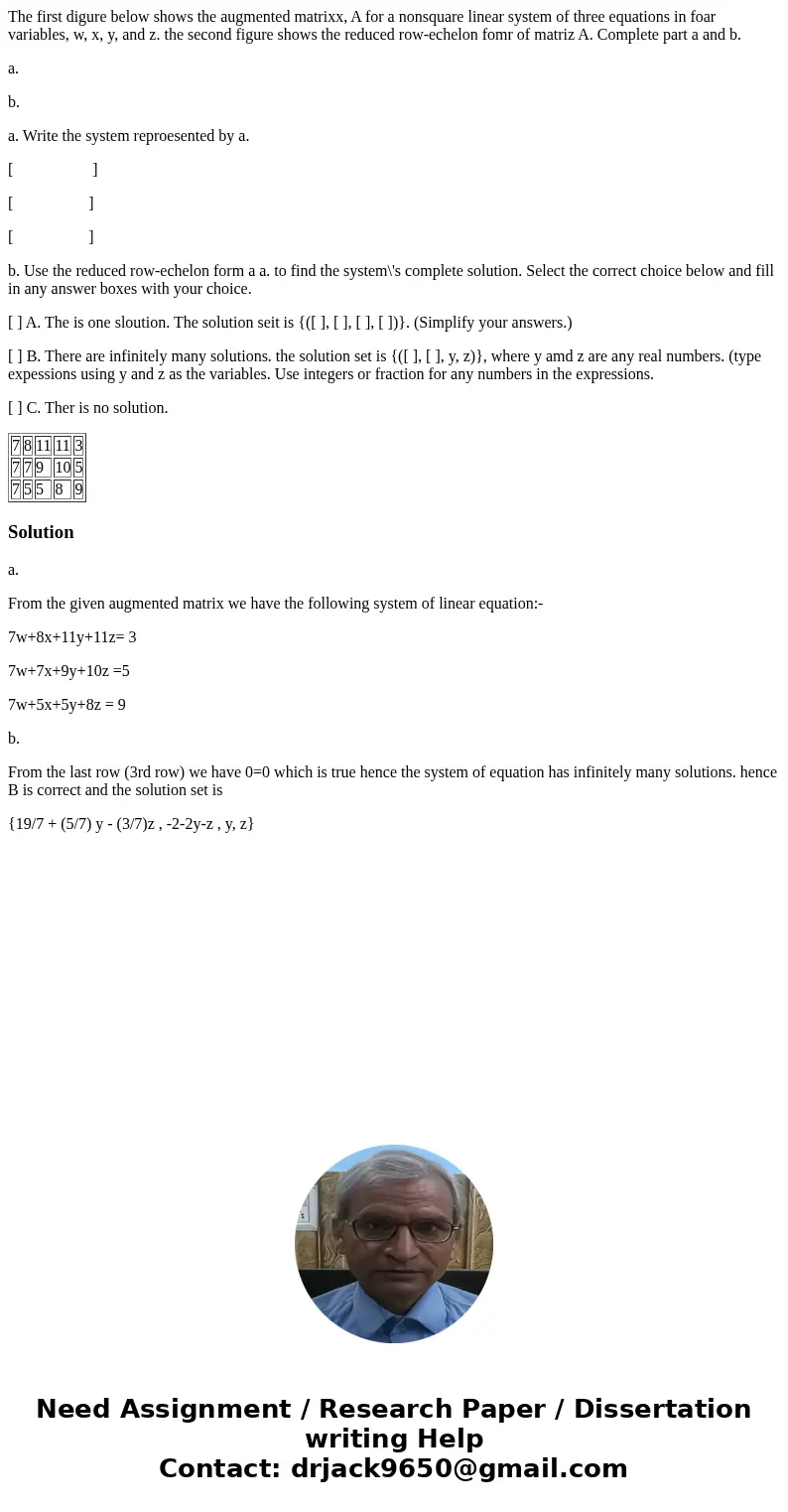 The first digure below shows the augmented matrixx, A for a nonsquare linear system of three equations in foar variables, w, x, y, and z. the second figure show The first digure below shows the augmented matrixx, A for a nonsquare linear system of three equations in foar variables, w, x, y, and z. the second figure show