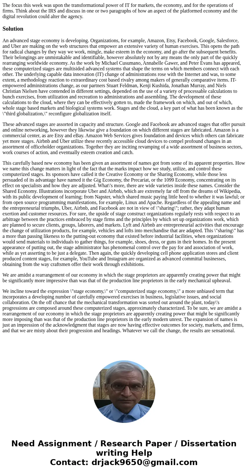 The focus this week was upon the transformational power of IT for markets, the economy, and for the operations of firms. Think about the IRS and discuss in one 