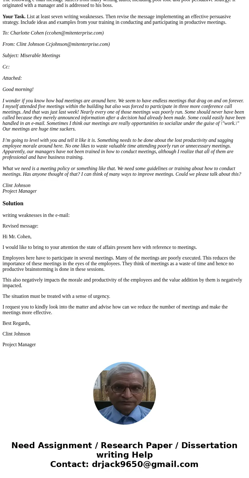 The following e-mail message suffers from many writing faults, including poor tone and poor persuasive strategy. It originated with a manager and is addressed t The following e-mail message suffers from many writing faults, including poor tone and poor persuasive strategy. It originated with a manager and is addressed t