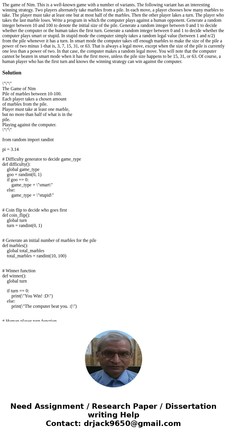 The game of Nim. This is a well-known game with a number of variants. The following variant has an interesting winning strategy. Two players alternately take m  The game of Nim. This is a well-known game with a number of variants. The following variant has an interesting winning strategy. Two players alternately take m