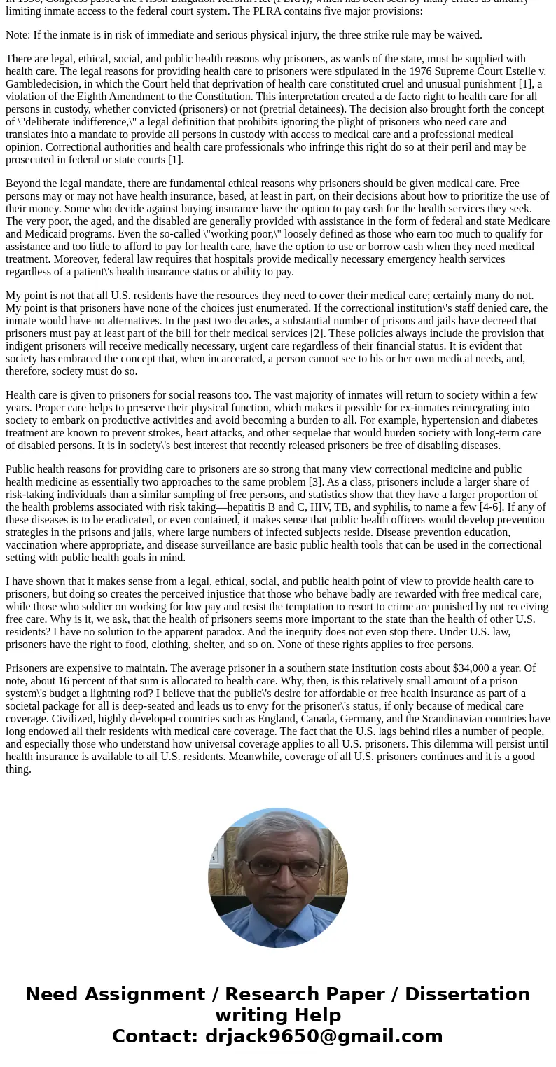 The history of inmate healthcare dates back to 1970 when the Arkansas State Prison System was deemed cruel and unusual punishment for their conditions, specific The history of inmate healthcare dates back to 1970 when the Arkansas State Prison System was deemed cruel and unusual punishment for their conditions, specific